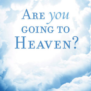 Are You Going to Heaven?